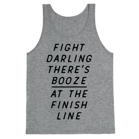 Fight Darling There's Booze At The Finish Line White Tank Top
