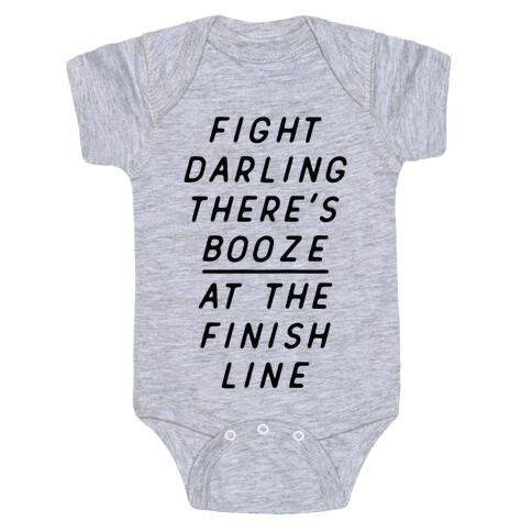 Fight Darling There's Booze At The Finish Line White Baby One-Piece