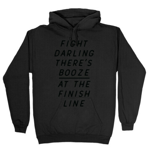 Fight Darling There's Booze At The Finish Line White Hooded Sweatshirt