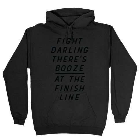 Fight Darling There's Booze At The Finish Line White Hooded Sweatshirt