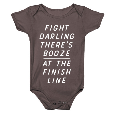 Fight Darling There's Booze At The Finish Line White Baby One-Piece