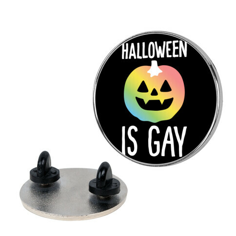 Halloween Is Gay Pin
