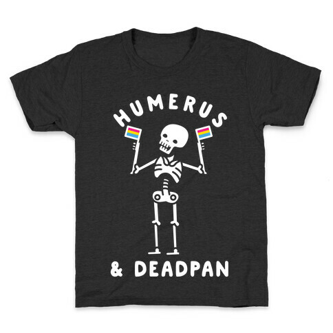 Humerus and Deadpan Kids T-Shirt