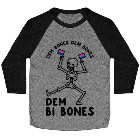 Dem Bones Dem Bones Dem Bi Bones Baseball Tee