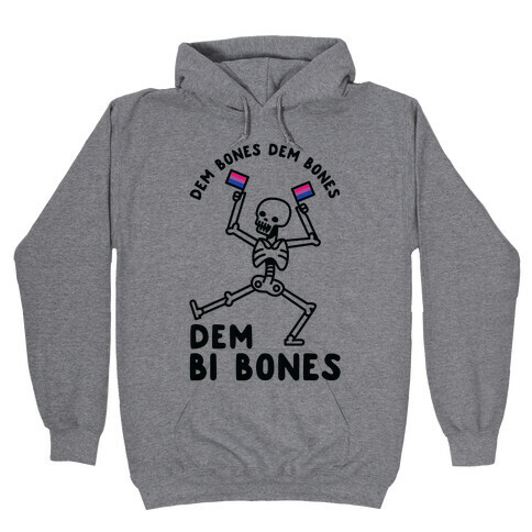 Dem Bones Dem Bones Dem Bi Bones Hooded Sweatshirt