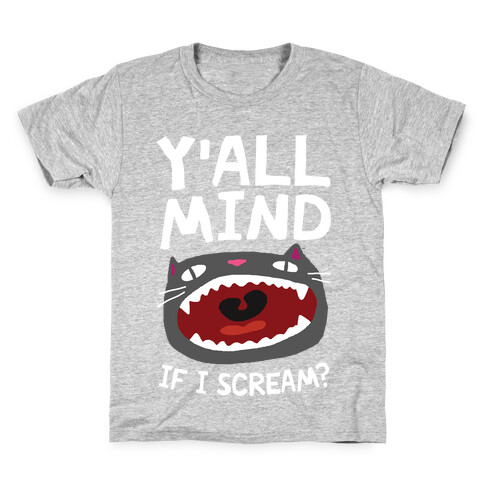 Y'all Mind If I Scream Cat Kids T-Shirt