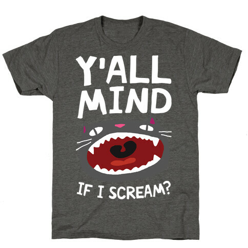 Y'all Mind If I Scream Cat T-Shirt