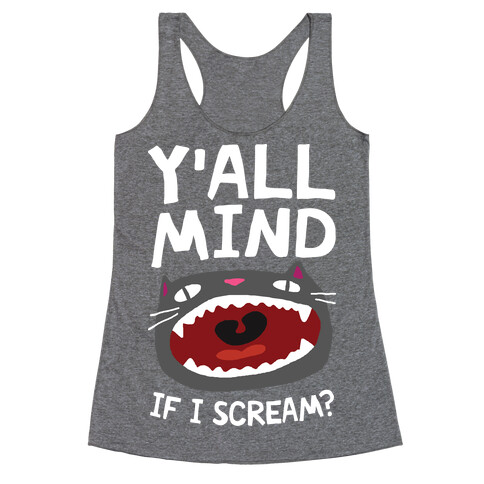 Y'all Mind If I Scream Cat Racerback Tank Top