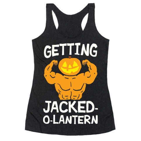 Getting Jacked-O-Lantern Racerback Tank Top