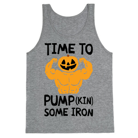 Time To Pumpkin Some Iron Tank Top