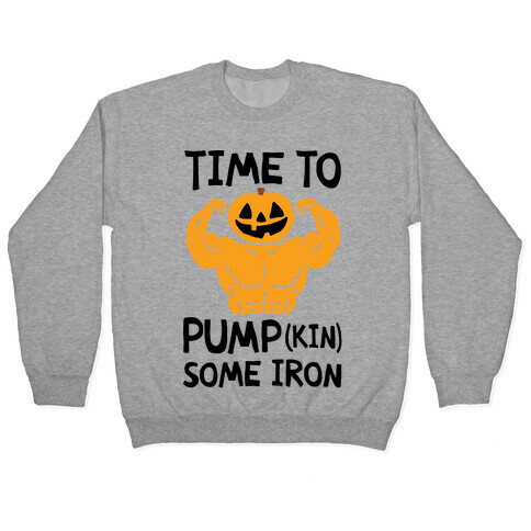 Time To Pumpkin Some Iron Pullover