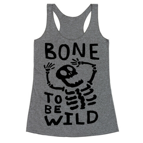 Bone To Be Wild Skeleton Racerback Tank Top