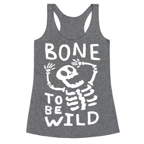 Bone To Be Wild Skeleton Racerback Tank Top