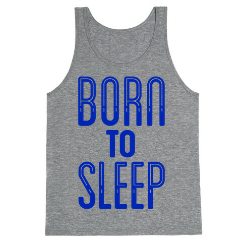 Born To Sleep Tank Top