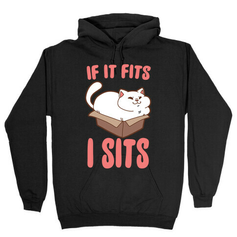 If It Fits, I Sits Hooded Sweatshirt