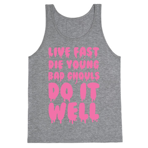 Live Fast, Die Young, Bad Ghouls Do It Well Tank Top