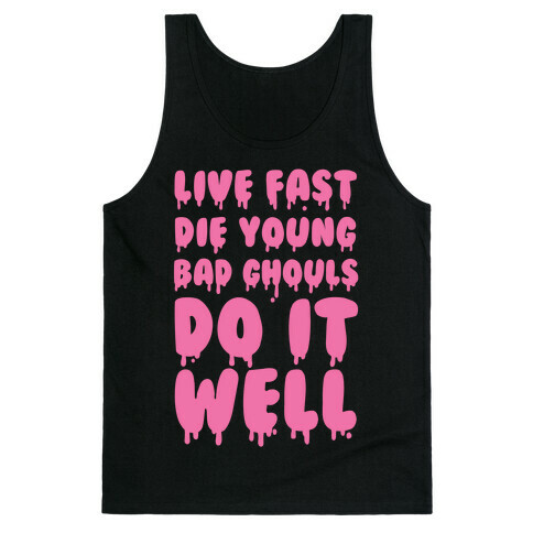 Live Fast, Die Young, Bad Ghouls Do It Well Tank Top