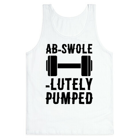 Ab-Swole-lutely Pumped Tank Top
