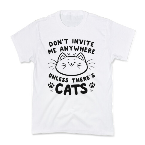 Don't take me anywhere unless there's cats Kids T-Shirt