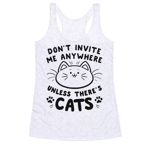 Don't take me anywhere unless there's cats Racerback Tank Top