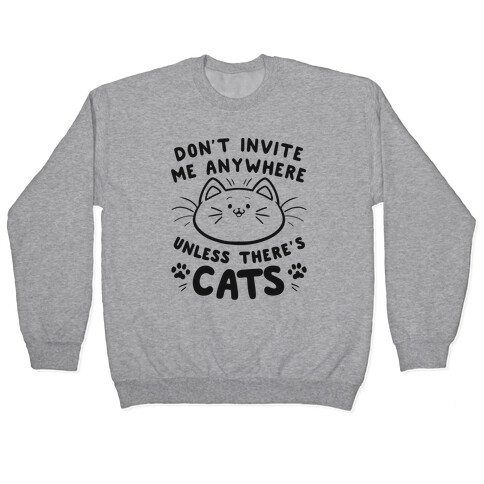 Don't take me anywhere unless there's cats Pullover