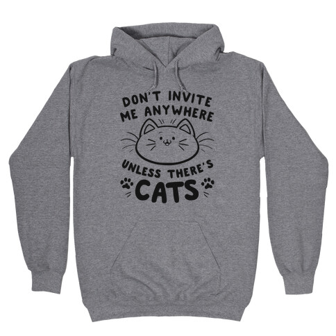 Don't take me anywhere unless there's cats Hooded Sweatshirt