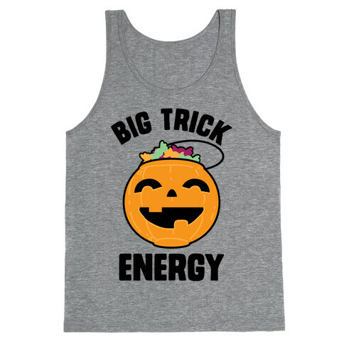 Big Trick Energy Tank Top