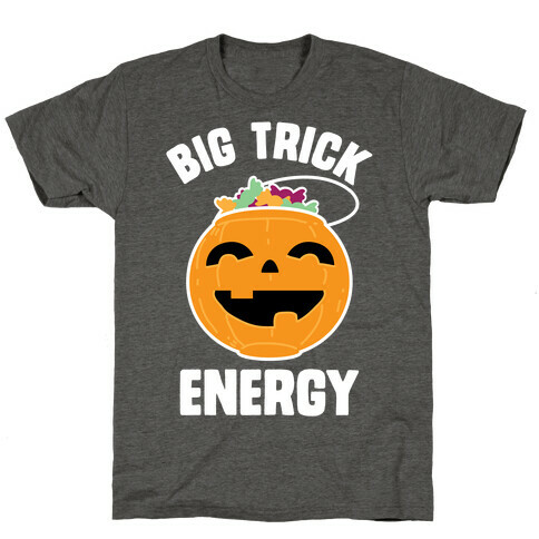 Big Trick Energy T-Shirt