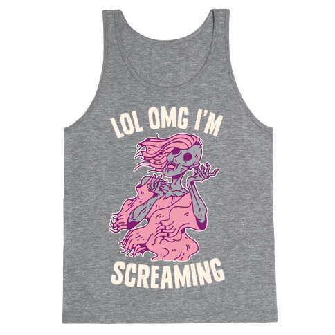 LOL OMG I'm Screaming Tank Top