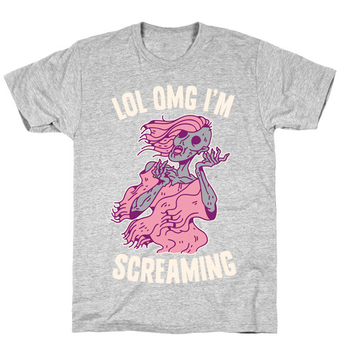 LOL OMG I'm Screaming T-Shirt