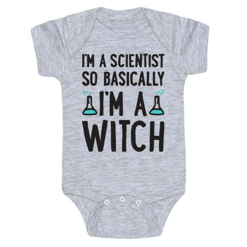 I'm A Scientist So Basically I'm A Witch Baby One-Piece