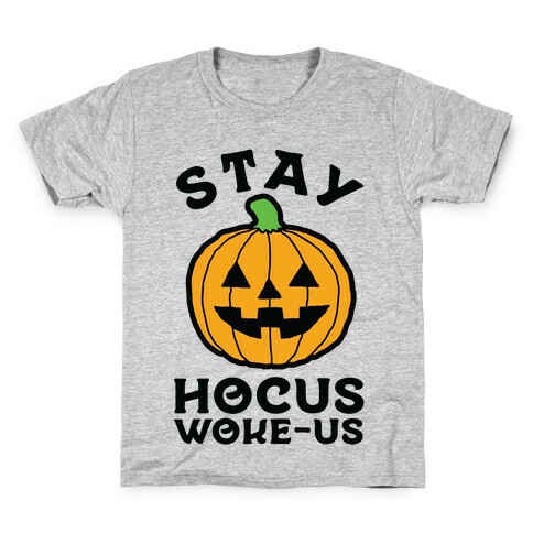 Stay Hocus Woke-us Kids T-Shirt