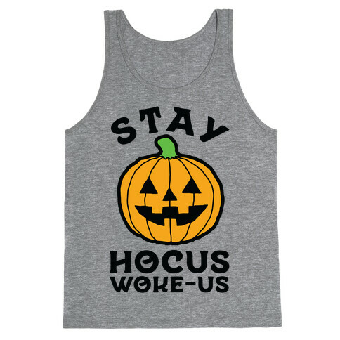 Stay Hocus Woke-us Tank Top