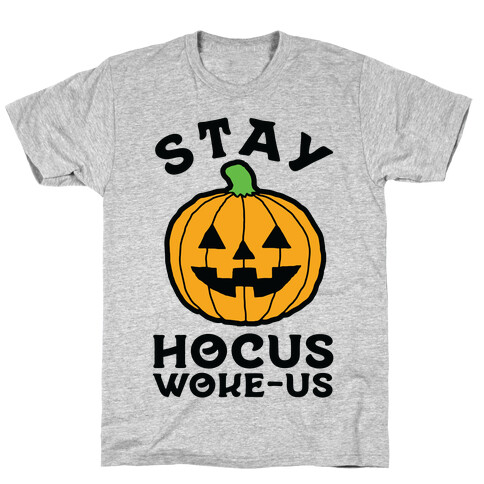 Stay Hocus Woke-us T-Shirt