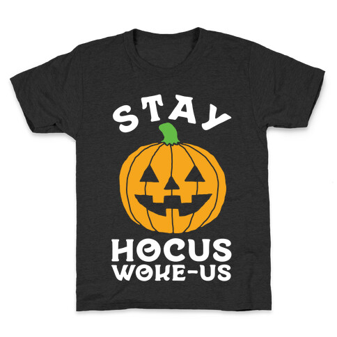 Stay Hocus Woke-us Kids T-Shirt