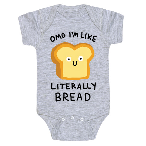 Omg I'm Like Literally Bread Baby One-Piece