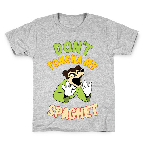 Don't Toucha My Spaghet! Kids T-Shirt