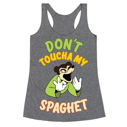 Don't Toucha My Spaghet! Racerback Tank Top