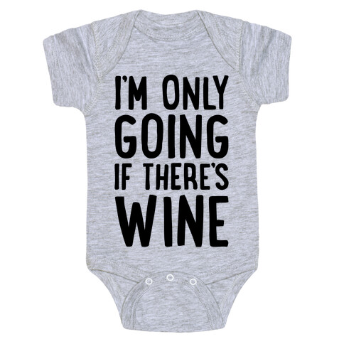 I'm Only Going If There's Wine Baby One-Piece