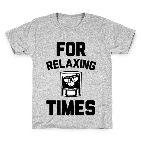 For Relaxing Times Kids T-Shirt