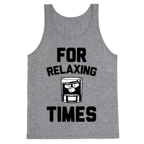 For Relaxing Times Tank Top