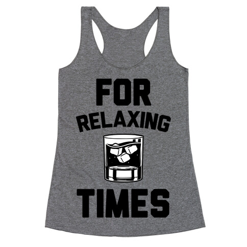 For Relaxing Times Racerback Tank Top