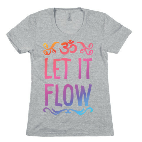 Let It Flow Yoga Womens T-Shirt