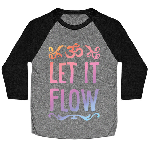 Let It Flow Yoga Baseball Tee