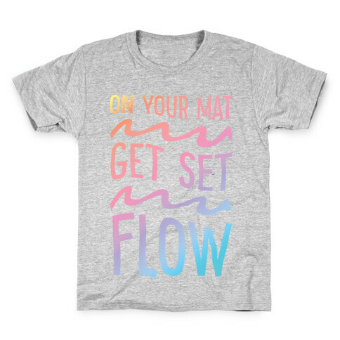 On Your Mat Get Set Flow Yoga Kids T-Shirt