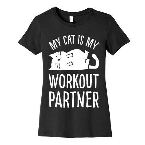 My Cat Is My Workout Partner Womens T-Shirt