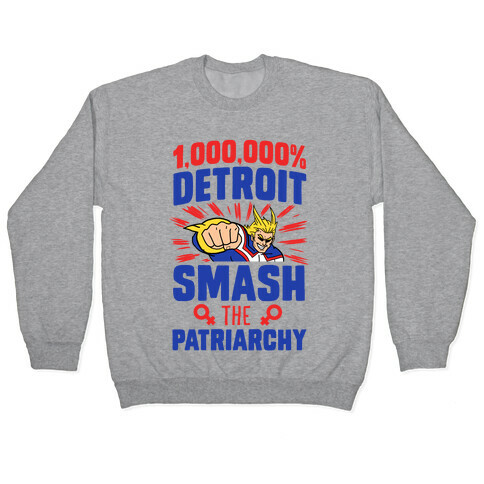 All Might Smash the Patriarchy (1000000 Detroit Smach) Pullover