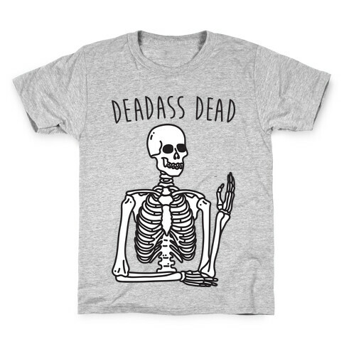 Deadass Dead Skeleton Kids T-Shirt