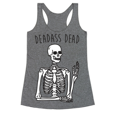 Deadass Dead Skeleton Racerback Tank Top