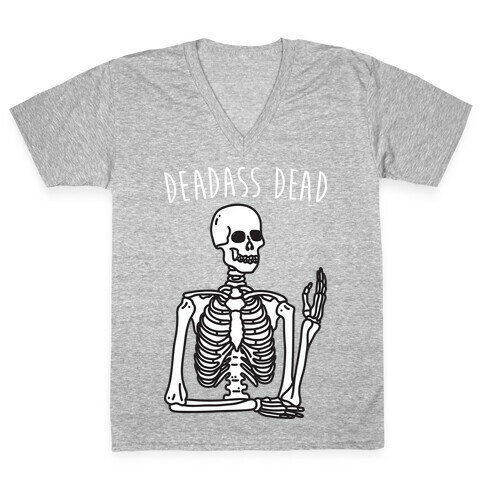 Deadass Dead Skeleton V-Neck Tee Shirt